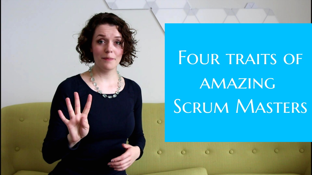 Traits that help you succeed in the Scrum Master role