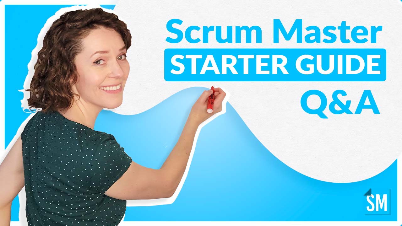 Scrum Master Starter Guide