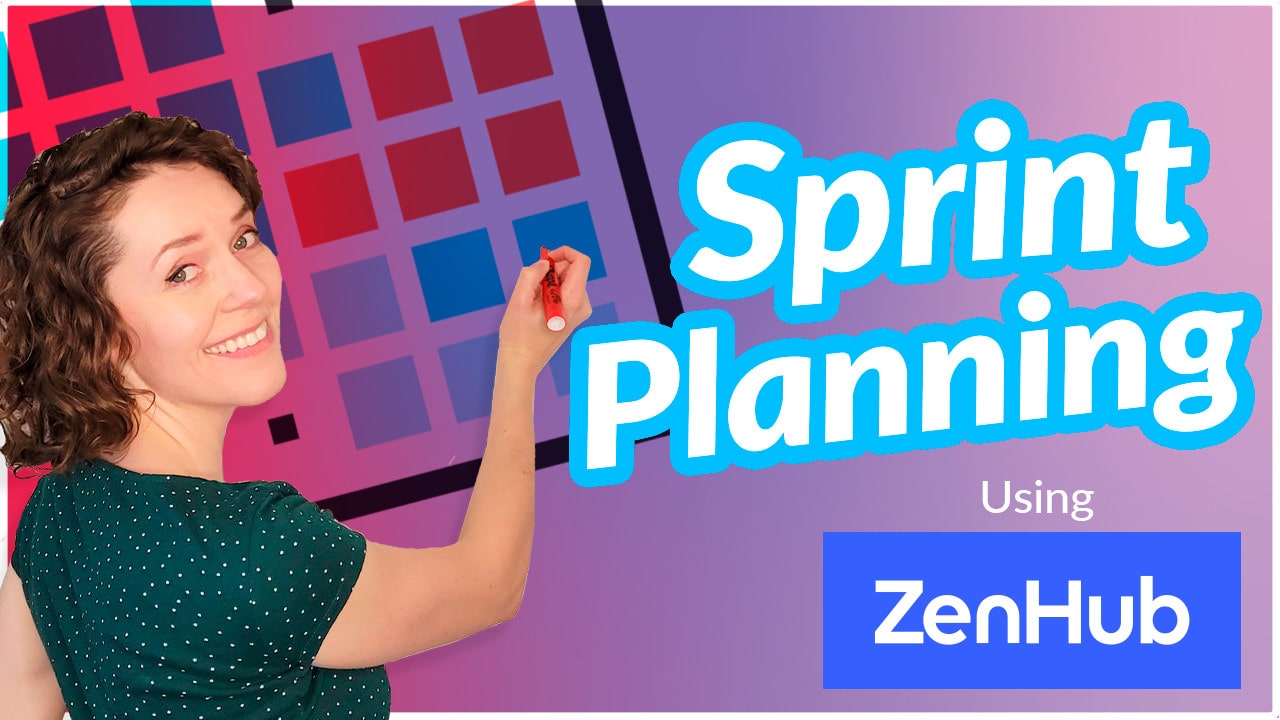 Blog 2 - ScrumMastered Sprint Planning using ZenHub - ScrumMastered 2025