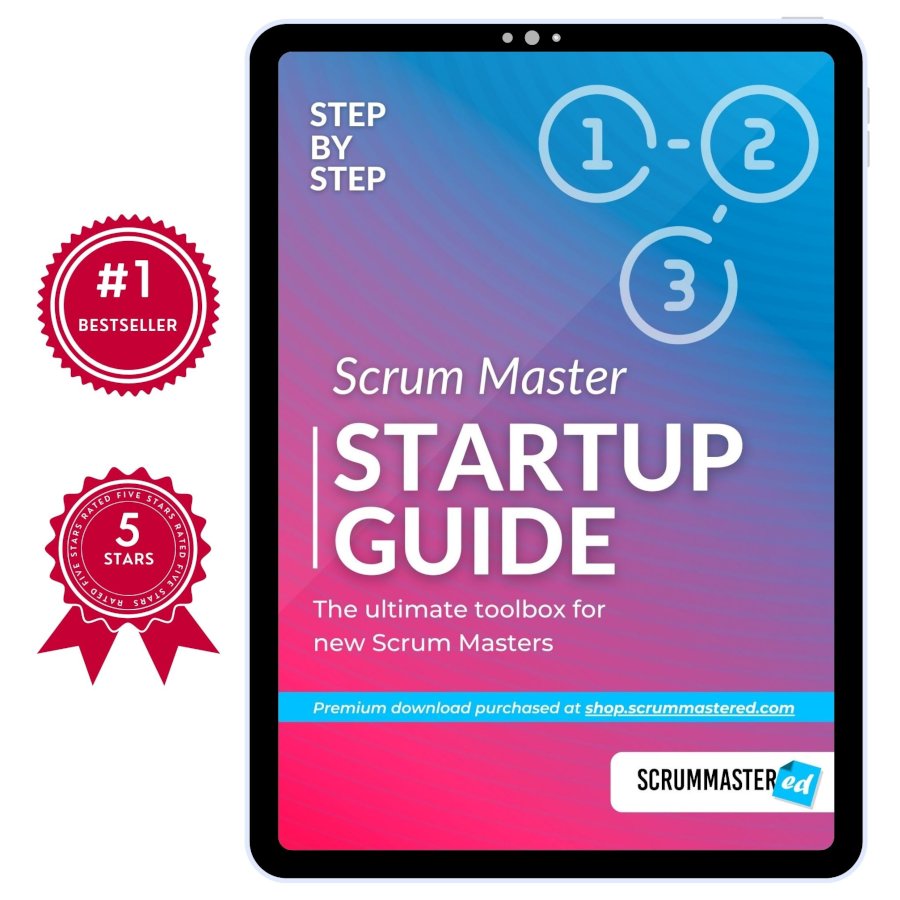 Scrum Master Startup Guide Ultimate Scrum Guide in Practice W
